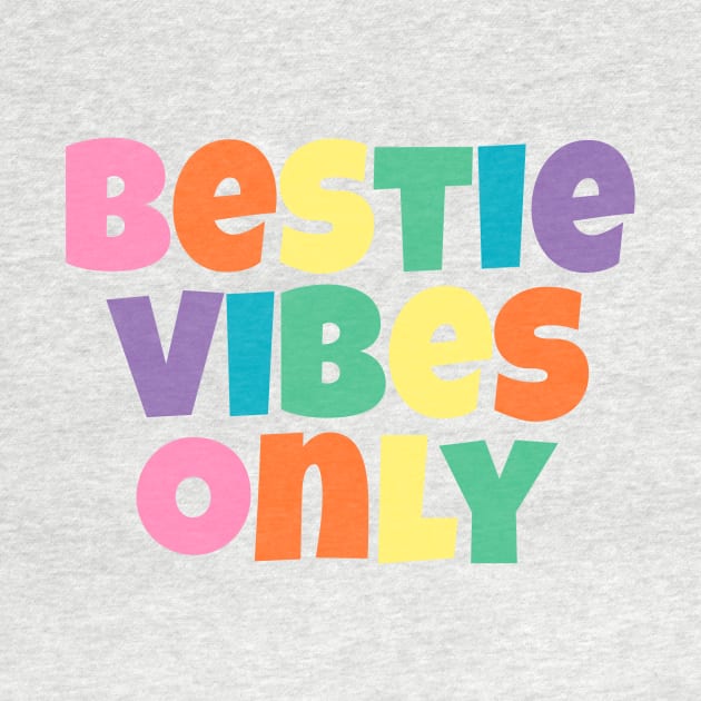 Bestie Vibes Only Rainbow Pastel by gillys